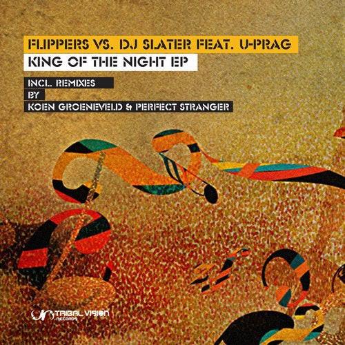 King Of The Night feat. Flippers vs. DJ Slater