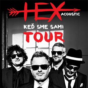 HEX - Keď sme sami tour 2 - Bratislava