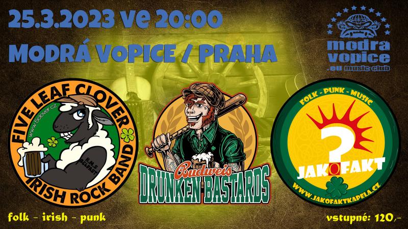 JAKOFAKT?, BUDWEIS DRUNKEN BASTARDS, FIVE LEAF CLOVER v Modré Vopici - Praha