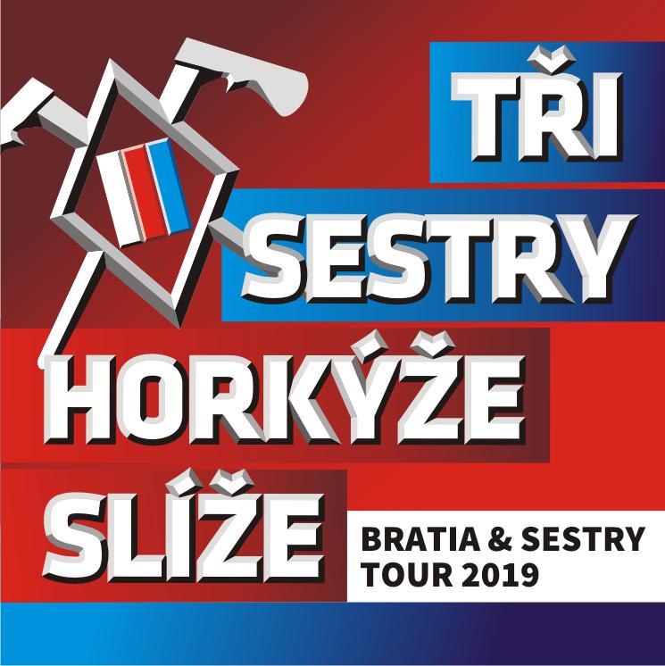 Tři sestry + Horkýže Slíže - Bratia & Sestry Gambrinus tour 2019