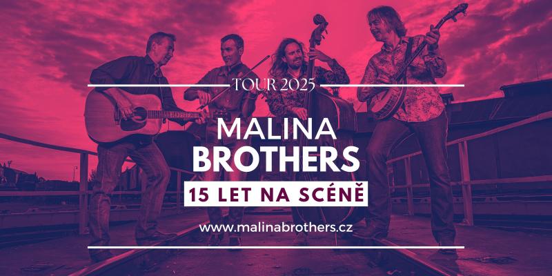 -Malina Brothers - 15 let na scn Tour 2025