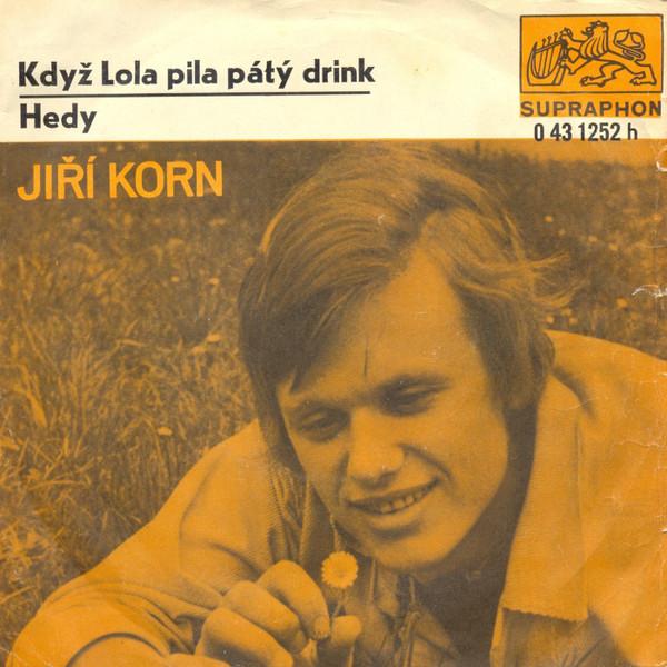 Jiří Korn-Když Lola pila pátý drink / Hedy