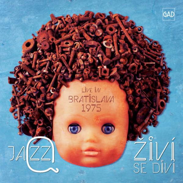 Jazz Q-Živí se diví: Live in Bratislava 1975