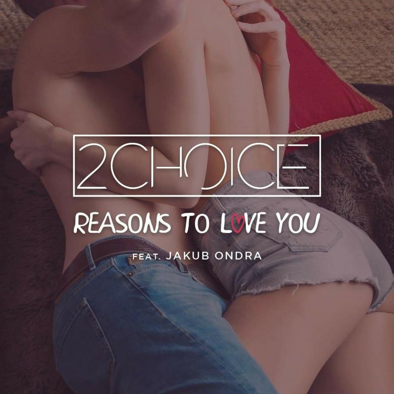 Jakub Ondra-Reasons To Love You feat. 2Choice
