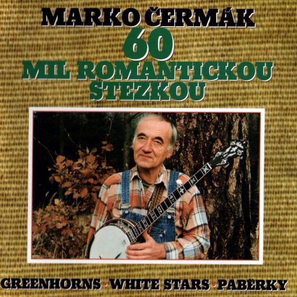 Marko Čermák-60 mil romantickou stezkou