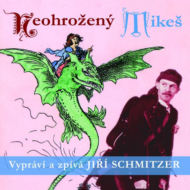 Jiří Schmitzer-Neohrožený Mikeš