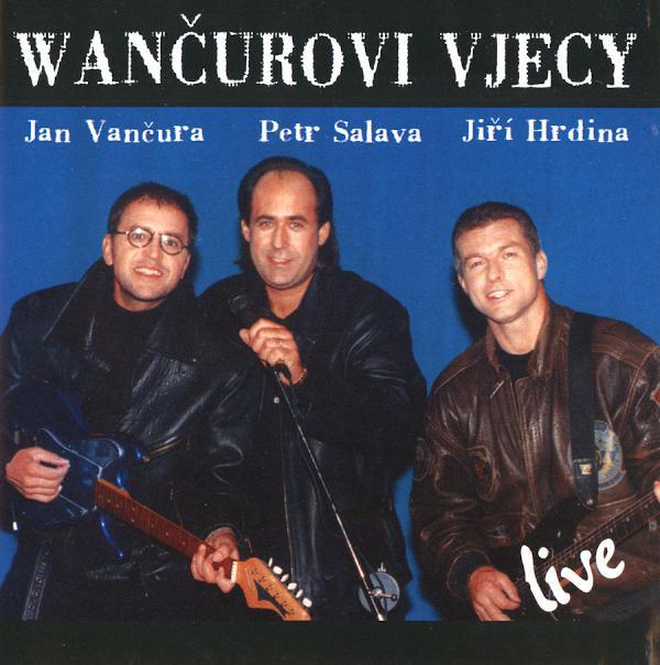 Jan Vančura-Wančurovi Vjecy Live feat. Petr Salava, Jiří Hrdina