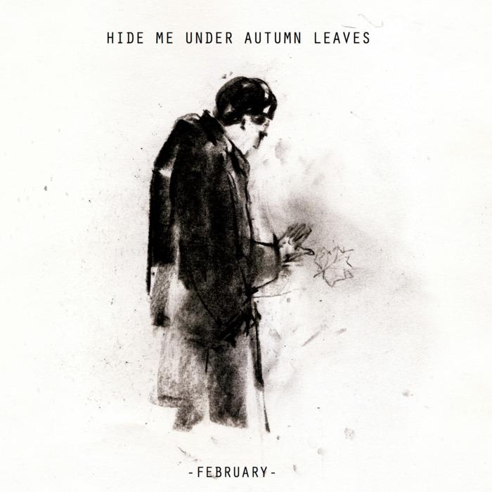 February-Hide Me Under Autumn Leaves