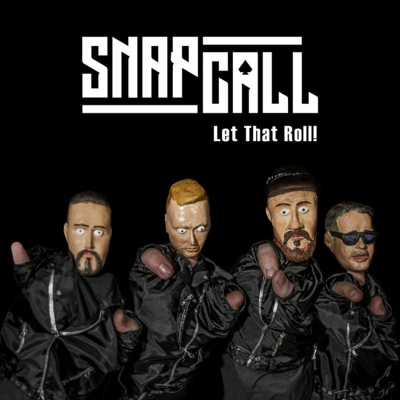 Snap Call-Let that roll!