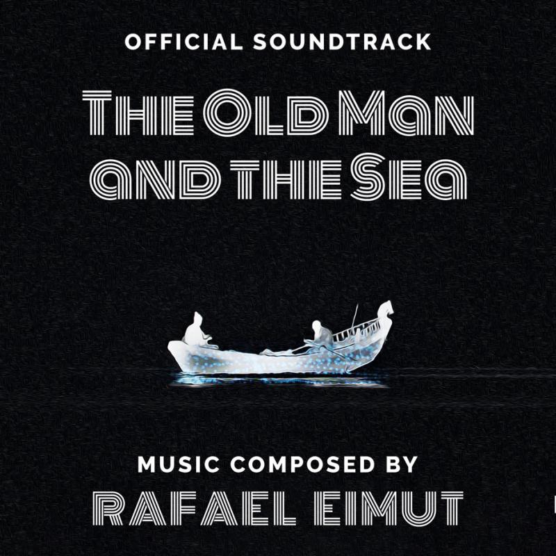 Rafael Eimut-The old man and the sea (original soundtrack)