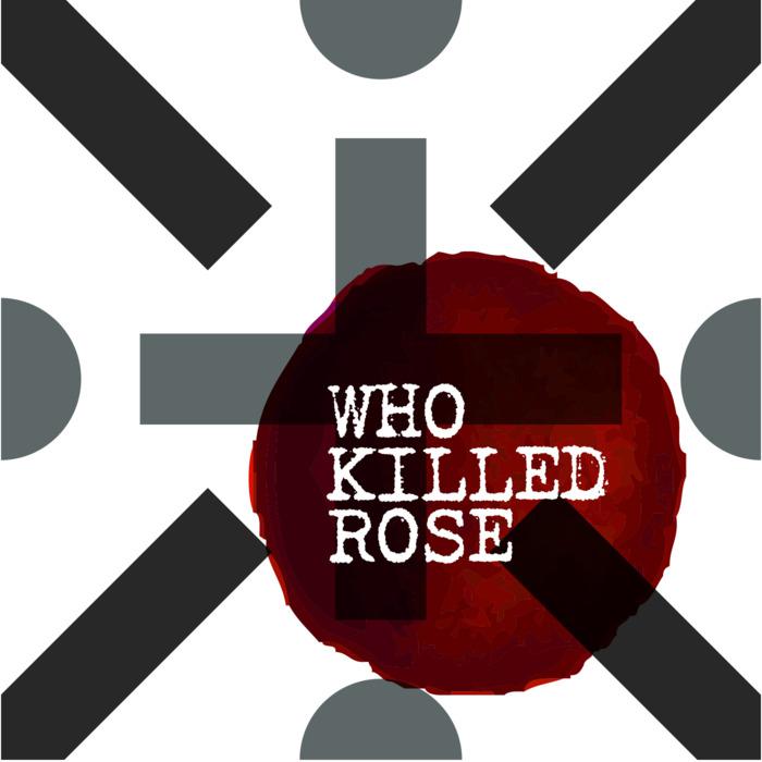 Who killed Rose-Who killed rose