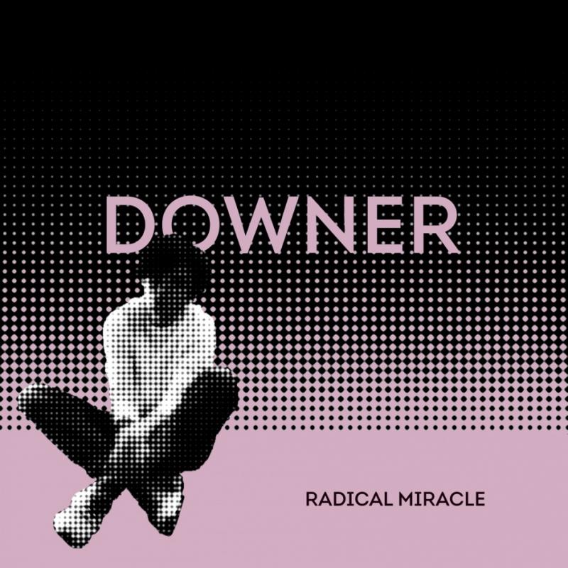 Radical Miracle-Downer