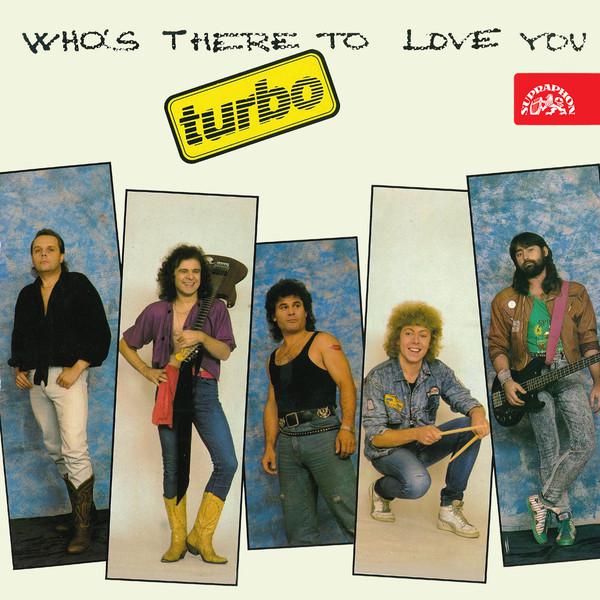 TURBO-Who's There To Love You