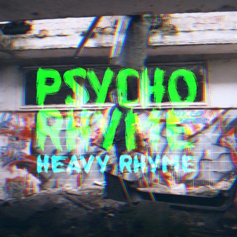 Psycho Rhyme-Heavy rhyme
