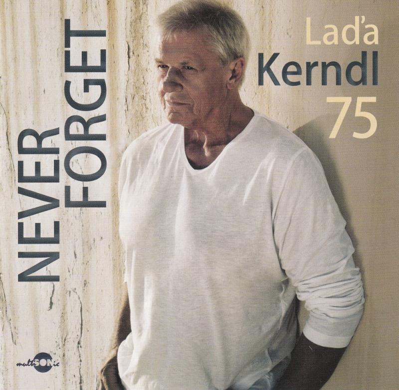 Láďa Kerndl-Never forget