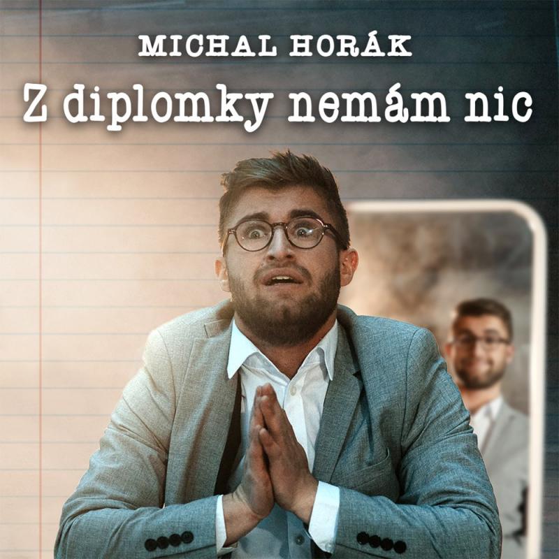 Michal Horák-Z diplomky nemám nic