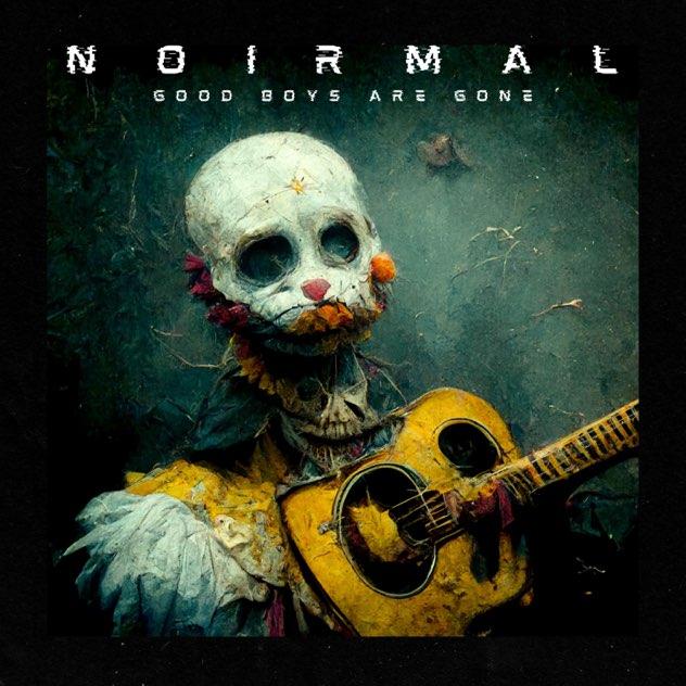 Noirmal-Good Boys Are Gone