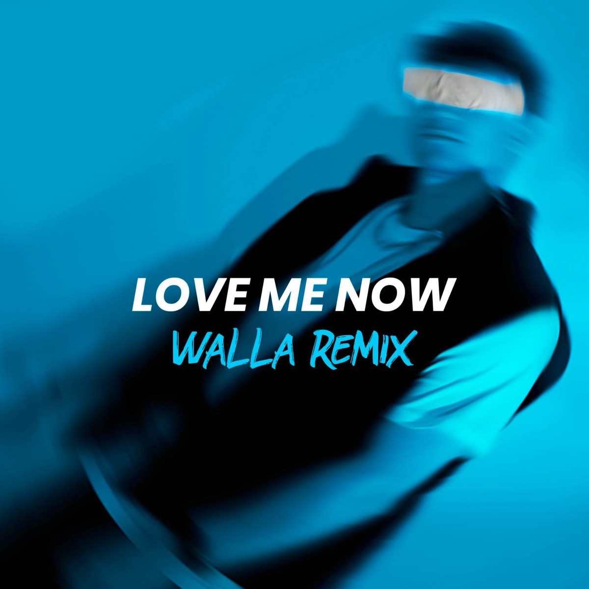 Love Me Now (Walla Remix)