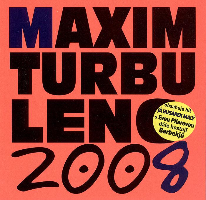 Maxim Turbulenc-2008