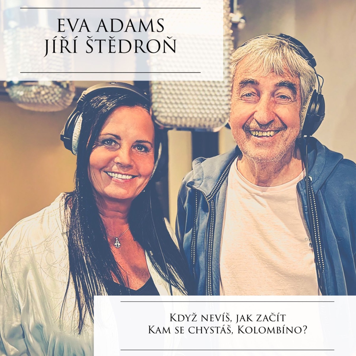 Kam se chystáš, Kolombíno? / Když nevíš, jak začít (feat. Eva Adams)