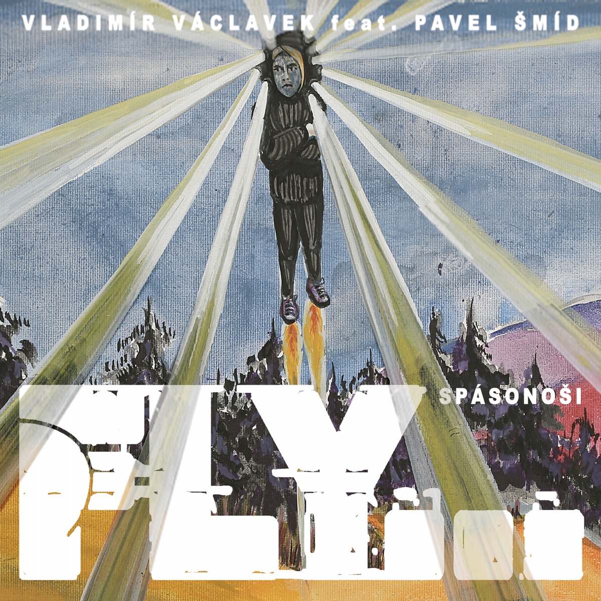 Spásonoši (fly...) [feat. Pavel Šmíd, Vladimír Václavek]