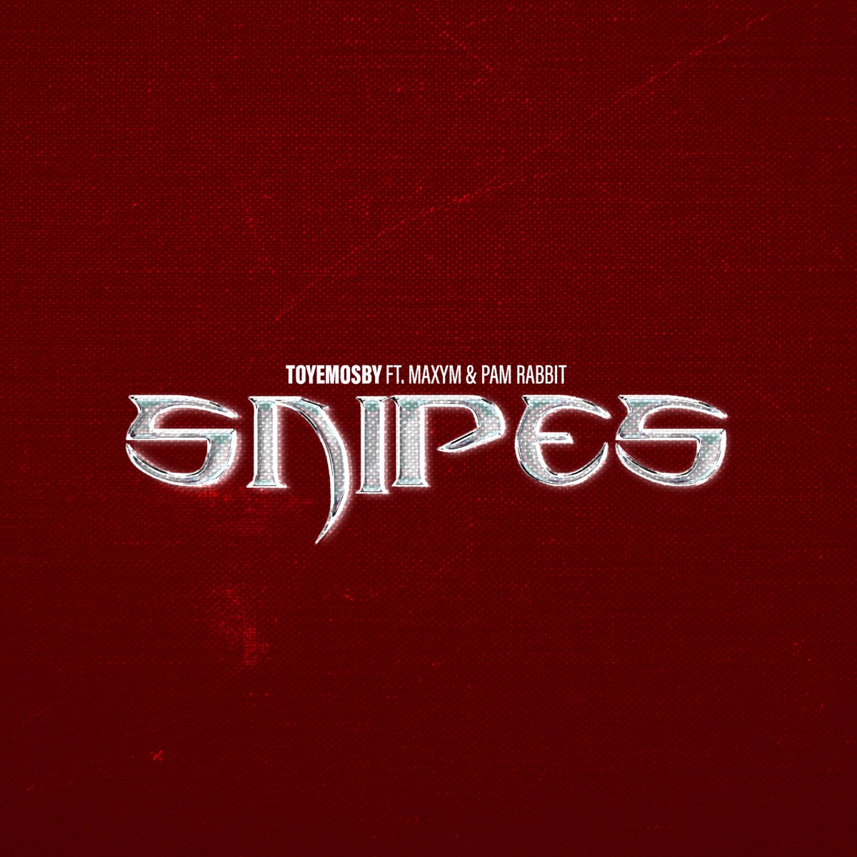 Snipes (feat. toyemosby, Maxym)