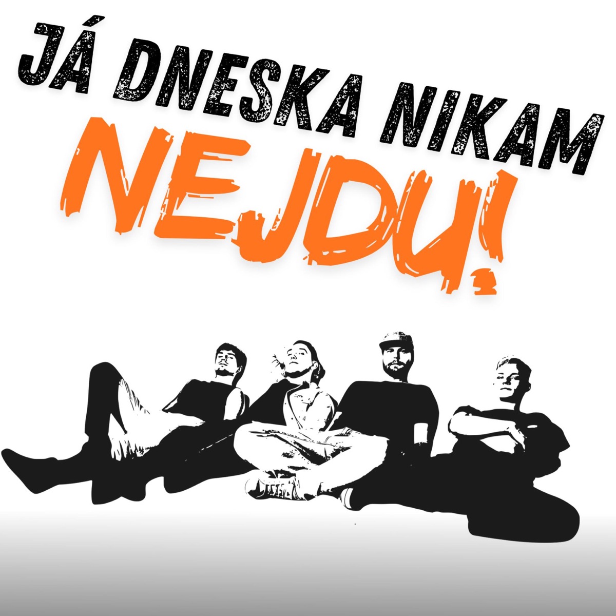 Já dneska nikam nejdu