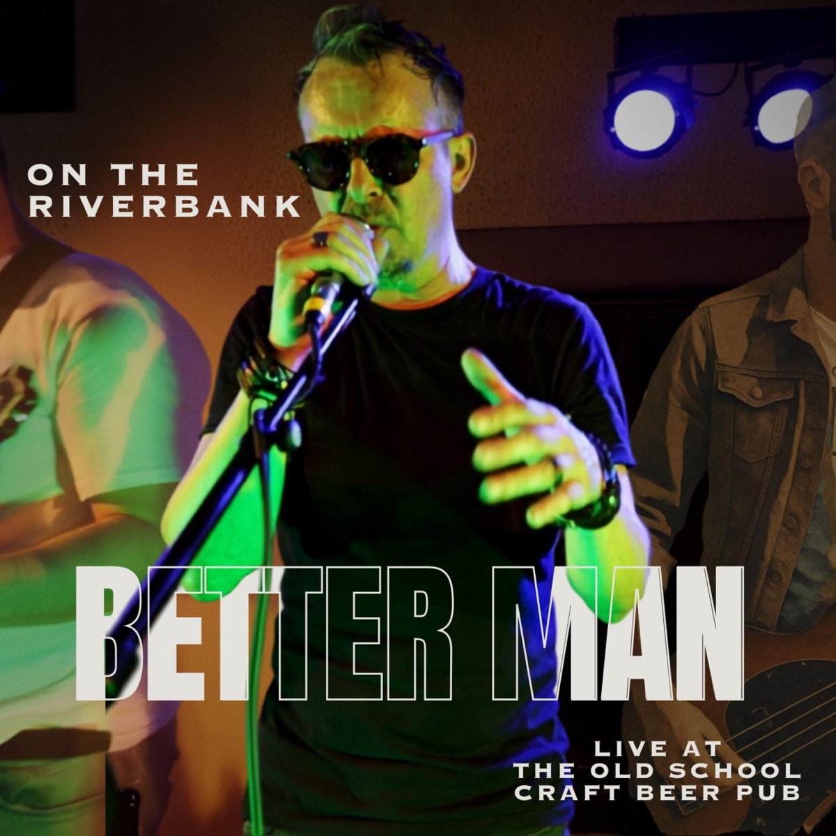 Better man (live at the old school)