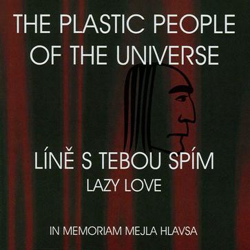 The Plastic People of the Universe-Líně s tebou spím