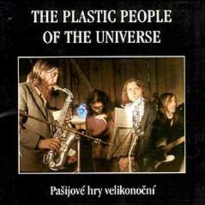 The Plastic People of the Universe-Pašijové hry velikonoční