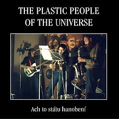 The Plastic People of the Universe-Ach to státu hanobení