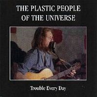 The Plastic People of the Universe-Trouble Every Day