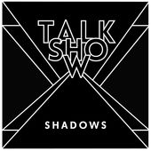Talkshow-Shadows