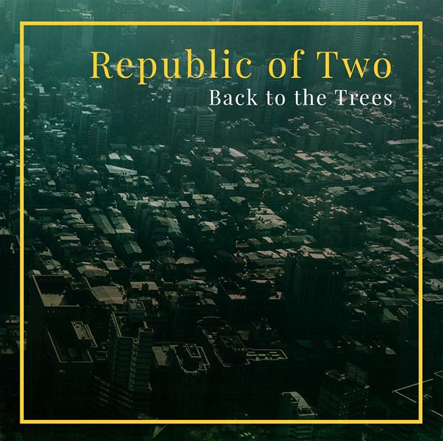 Republic of Two-Back to the trees