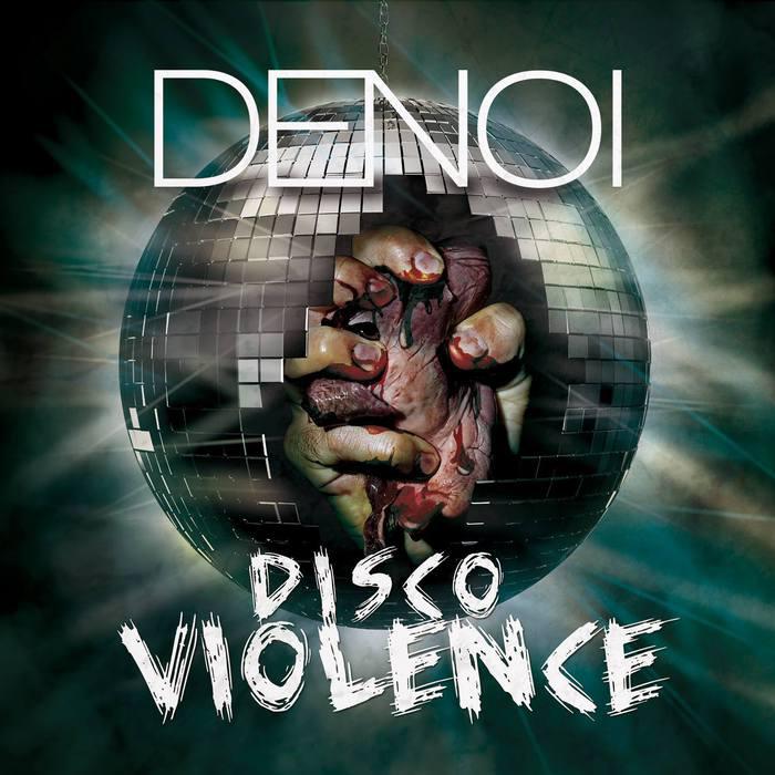 Denoi-Disco violence