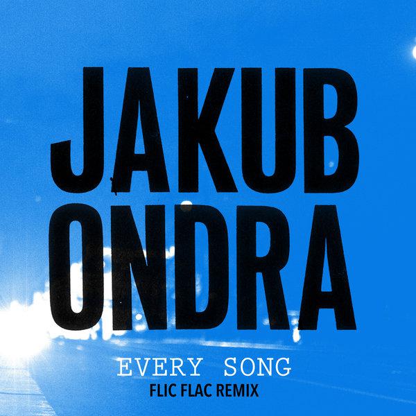 Jakub Ondra-Every song (flicflac remix)