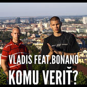 Vladis-Komu veriť? (feat. bonano)