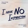 I Have No Inspiration