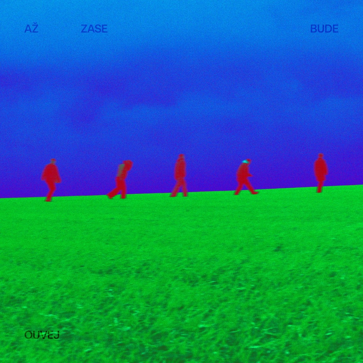 A� zase bude ouvej