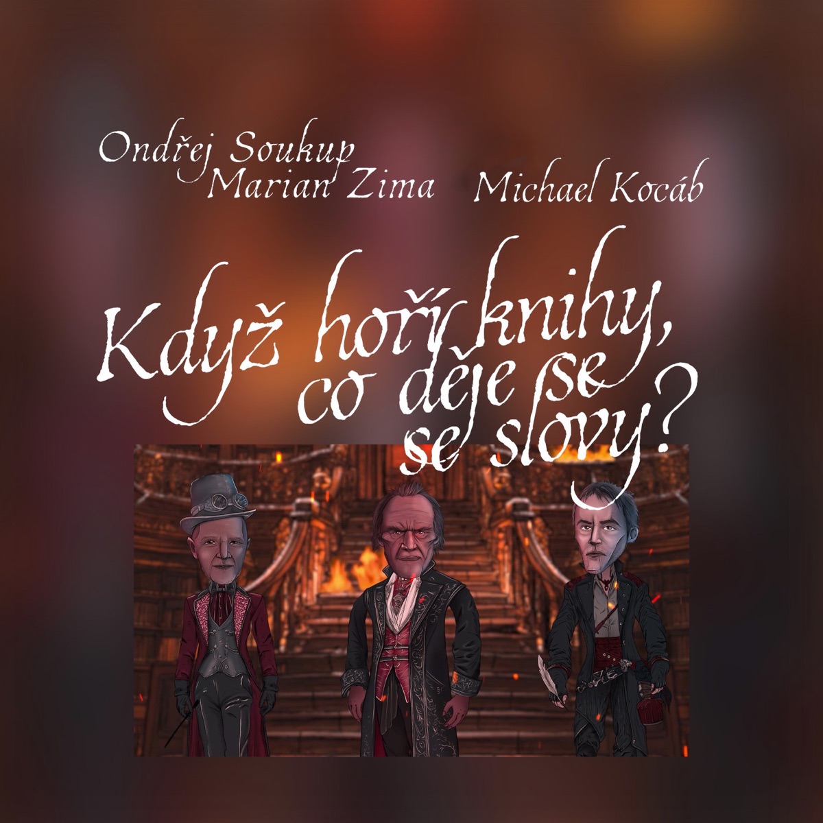 Kdy� ho�� knihy, co d�je se se slovy? (feat. Ond�ej Soukup, Marian Zima)