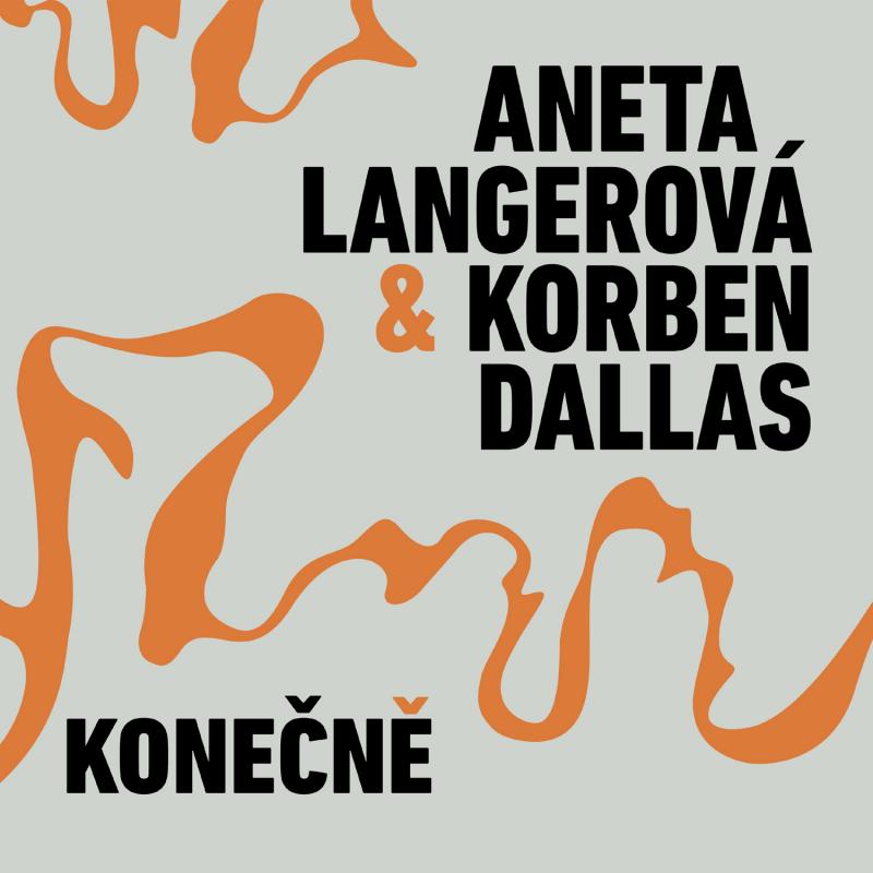 Aneta Langerová a Korben Dallas vydávajú EP a vyrážajú na turné ''KONEČNĚ'' - CS MUSIC