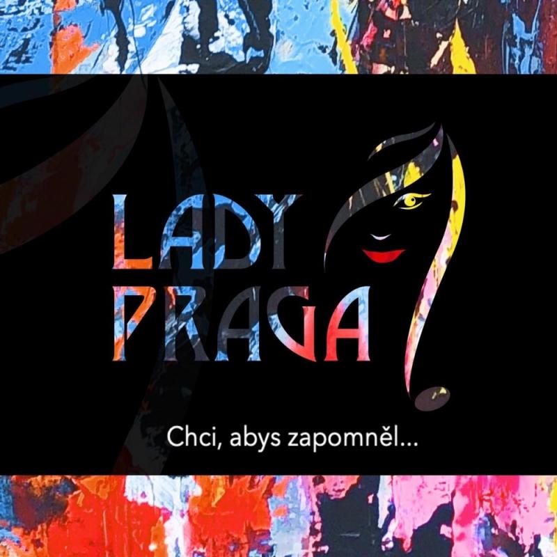 LadyPraga novým singlem ''Chci, abys zapomněl…'' v zapomnění upadnout nehodlá