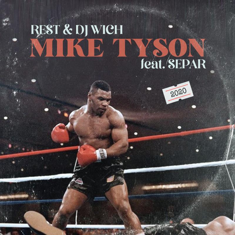 Rest a DJ Wich vydávají společně se Separem singl MIKE TYSON